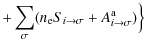 $\displaystyle +\displaystyle\sum_{\sigma}(n_{\rm e}S_{i \to \sigma}+A^{\rm a}_{i \to \sigma})
\Big\}$