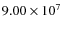 $9.00\times 10^{7}$