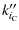 $\displaystyle k''_{i_{\rm C}}$