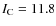 $I_{\rm C} = 11.8$