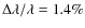 $\Delta \lambda /\lambda =1.4\%$