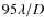 $95\lambda/D$