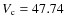 $V_{\rm c} = 47.74$