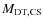 $M_{\rm DT,CS}$