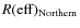 $R({\rm eff})_{\rm Northern}$