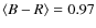 $\langle B-R \rangle = 0.97$
