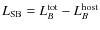 $L_{\rm SB} = L_{B}^{\rm tot}-L_{B}^{\rm host}$