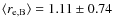 $\langle r_{\rm e,B} \rangle = 1.11 \pm0.74$