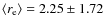 $\langle r_{\rm e} \rangle = 2.25\pm1.72$