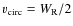 $v_{\rm circ}=W_{\rm R}/2$