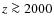 $z\ga 2000$