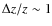 $\Delta z/z\sim 1$