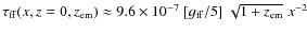 $\tau_{\rm ff}(x, z=0, z_{\rm em})\approx 9.6 \times 10^{-7}~[g_{\rm ff}/5]~\sqrt{1+z_{\rm em}}~x^{-2}$