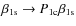 $\beta_{\rm 1s}\rightarrow P_{\rm 1c}\beta_{\rm 1s}$