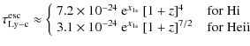$\displaystyle \tau^{\rm esc}_{\rm Ly-c} \approx
\left \{ \begin{array}{ll}
7.2 ...
...m e}^{x_{\rm 1s}}~[1+z]^{7/2} &\;\; {\rm for\; He {\sc ii}}
\end{array} \right.$