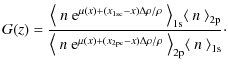 $\displaystyle %
G(z) = \frac{{\left<~ n~{\rm e}^{\mu(x)+({x_{\rm 1s c}}-x)\Delt...
...p c}}-x)\Delta\rho/\rho} ~\right>_{\rm 2p}} {\left<~ n ~\right>_{\rm 1s}}}\cdot$