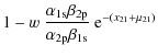 $\displaystyle %
1-w~\frac{\alpha_{\rm 1s}\beta_{\rm 2p}}{\alpha_{\rm 2p}\beta_{\rm 1s}}~{\rm e}^{-(x_{21}+\mu_{21})}$