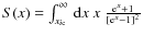 $S(x)=\int_{x_{i\rm c}}^\infty {\,\rm d}x~ x ~\frac{{\rm e}^x+1}{[{\rm e}^x-1]^2}$