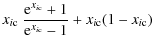 $\displaystyle {x_{i\rm c}}~\frac{{\rm e}^{x_{i\rm c}}+1}{{\rm e}^{x_{i\rm c}}-1}+{x_{i\rm c}}(1-{x_{i\rm c}})$