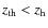 $z_{\rm th}<{z_{\rm h}}$