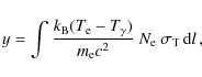 \begin{displaymath}%
y=\int \frac{k_{\rm B}(T_{\rm e}-T_{\gamma})}{m_{\rm e}c^2}~N_{\rm e}~\sigma_{\rm T}{\,\rm d}l\,,
\end{displaymath}