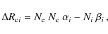 \begin{displaymath}%
\Delta R_{{\rm c}i}=N_{\rm e}~{N_{\rm c}}~\alpha_{i}-N_i~\beta_i\,,
\end{displaymath}