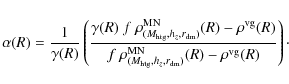 \begin{displaymath}\alpha(R) = \frac{1}{\gamma(R)} \left( \frac{\gamma(R)~f~\rho...
...m {htg}},h_z,r_{\rm {dm}})}(R)-\rho^{\rm {vg}}(R)}\right)\cdot
\end{displaymath}
