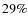 $29\%$
