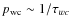 $p_{\rm {wc}}\sim 1/\tau_{wc}$