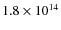 $1.8\times 10^{14}$