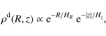 \begin{displaymath}\rho^{\rm {d}}(R,z) \propto {\rm e}^{-R/H_R}~{\rm e}^{-\vert z\vert/H_z} ,
\end{displaymath}