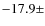 $-17.9 \pm$