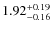 $\rm 1.92^{+0.19}_{-0.16}$