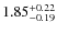$\rm 1.85^{+0.22}_{-0.19}$