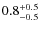 $\rm0.8^{+0.5}_{-0.5}$
