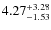 $\rm 4.27^{+3.28}_{-1.53}$