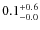 $\rm0.1^{+0.6}_{-0.0}$