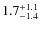 $\rm 1.7^{+1.1}_{-1.4}$