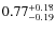 $\rm0.77^{+0.18}_{-0.19}$