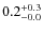 $\rm0.2^{+0.3}_{-0.0}$