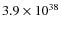 $3.9 \times 10^{38}$