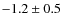 $-1.2\pm0.5$