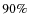$90\%$