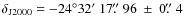 $\delta_{\rm J2000}=-24\degr32\hbox{$^\prime$ }17\hbox{$.\!\!^{\prime\prime}$ }96~\pm~0\hbox{$.\!\!^{\prime\prime}$ }4$