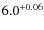 $\rm 6.0^{+0.06}$