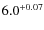 $\rm 6.0^{+0.07}$