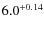 $\rm 6.0^{+0.14}$