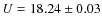 $U = 18.24\pm0.03$