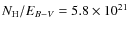 $N_{\rm H}/E_{B-V} = 5.8 \times 10^{21}$