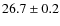$26.7\pm0.2$
